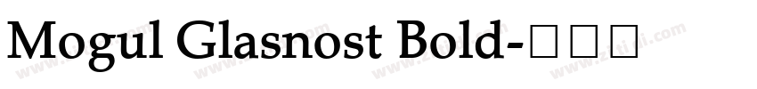 Mogul Glasnost Bold字体转换 Mogul Glasnost Bold字体转换